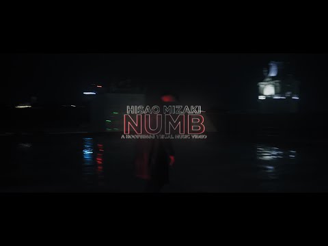 Hisao Mizaki - Numb (Official Music Video)
