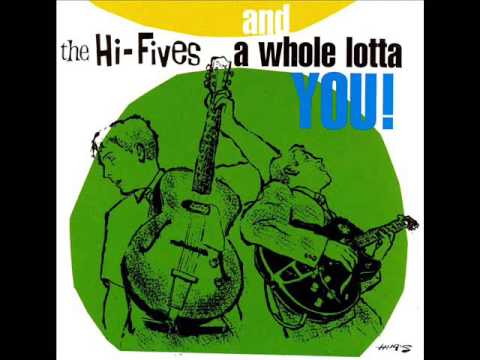 The Hi-Fives - And A Whole Lotta You! (Full Album)