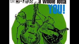 The Hi-Fives - And A Whole Lotta You! (Full Album)