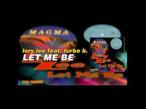 Lory Lee Feat. Turbo B-Let Me Be