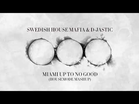 Swedish House Mafia & D-Jastic - Miami Up To No Good (Housemode Mashup)