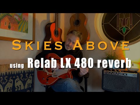 Skies Above - tune played through  Relab LX480 reverb