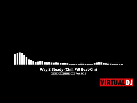 🄿🄰🅁🄾 🅁🄴🄼🄰🄺🄴 🄸🅃 ft. H2S - Way 2 Steady (Chill Pill Beat - Chi)