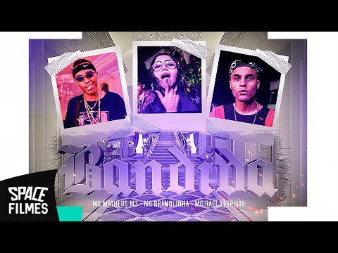 MC Rael Letrista MC Branquinha MC Matheus M3 - Bandida (Video Clipe) Dj Stay