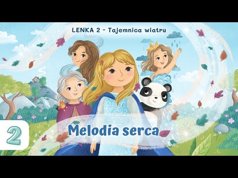 ✨LENKA 2 - TAJEMNICA WIATRU✨ | 2 cz. "Melodia serca" |  ZWIASTUN