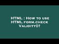 HTML How To Use HTML Form CheckValidity