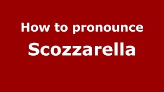 How to pronounce Scozzarella