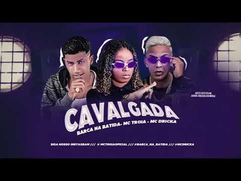 MC TROIA E BARCA NA BATIDA FEAT : MC DRICKA - CAVALGADA