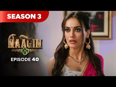 Naagin Drama Serial | Season 3 | EPISODE 40 | Best Drama 2025