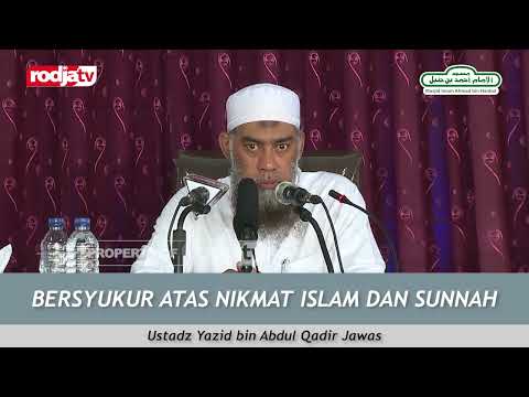 BERSYUKUR ATAS NIKMAT ISLAM & SUNNAH - Ustadz Yazid bin Abdul Qodir Jawas Hafizhahullah