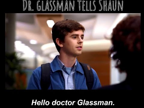 Dr.glassman tells Shaun- --- The good doctor