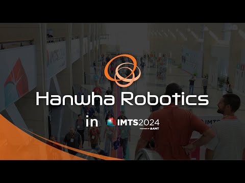 Hanwha Robotics @ IMTS2024: Overview