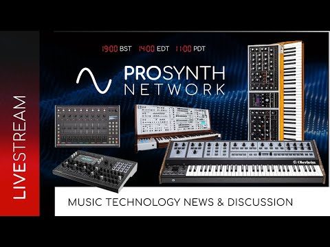 Pro Synth Network LIVE! - Episode 134