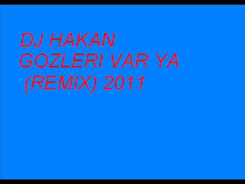 Dj Hakan Gozleri Var Ya remix.