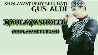 Download lagu SHOLAWAT GUS ALDI . MAULAYASHOLLI {sholawat burdah} SHOLAWAT PENYEJUK HATI mp3