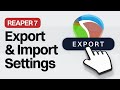 REAPER 7: How to export & import settings