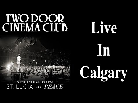 Two Door Cinema Club (Live in Calgary 2013)