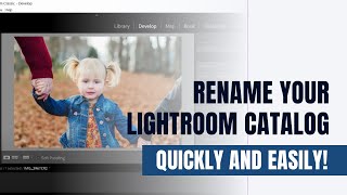 Rename Your Lightroom Catalog - Quickly and Easily!