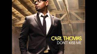 CARL THOMAS - Don't Kiss Me | New Music 2011