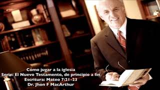 Como Jugar a la Iglesia   -  Jhon MacArthur