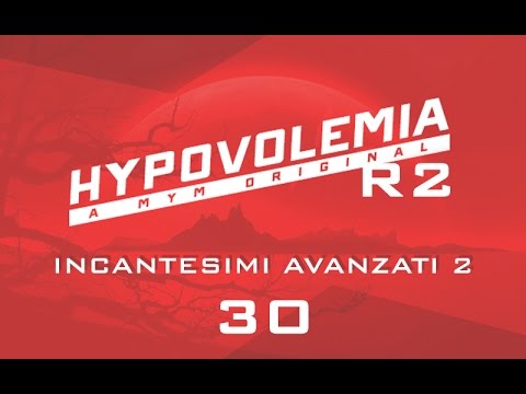 HYPOVOLEMIA R2 Ep.30 - Incantesimi avanzati 2 (lanciare gli incantesimi)
