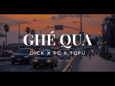 Ghé Qua - Dick x Tofu x PC [Lyrics]