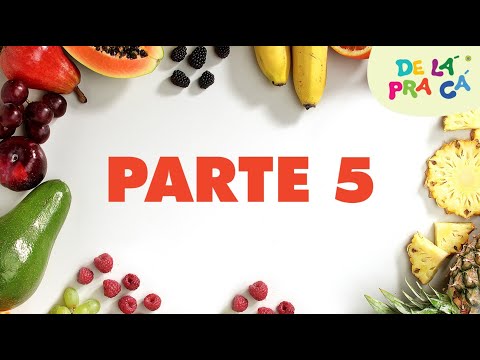 DE LÁ PRA CÁ – EPISÓDIO FRUTAS – PARTE 5