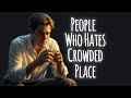 The Psychology Of People Who Hates Crowded Place