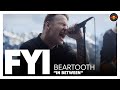 FYI W Beartooth In Between