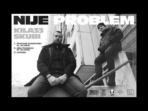Kila33 i Skubi - Nije Problem ft. Dj Mrki 2021