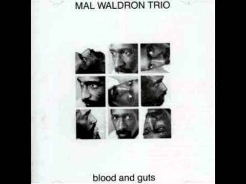 Mal Waldron Trio - Blood And Guts (Waldron)