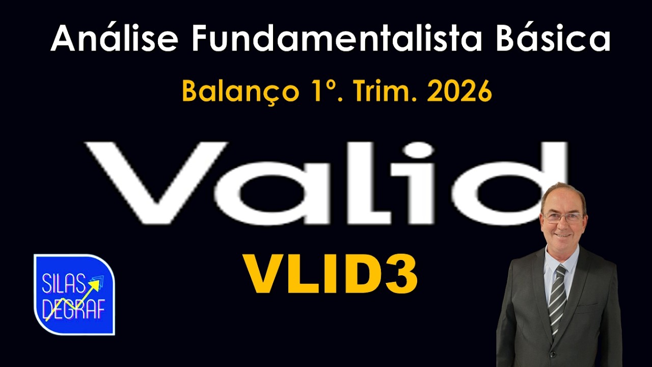 VLID3 - VALID SOLUÇÕES S/A. ANÁLISE FUNDAMENTALISTA BÁSICA. PROF. SILAS DEGRAF. 1o. TRIM. 2026