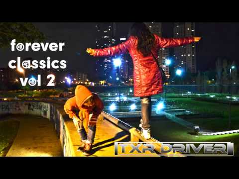FOREVER CLASSICS VOL 2 BY TXR DRIVER