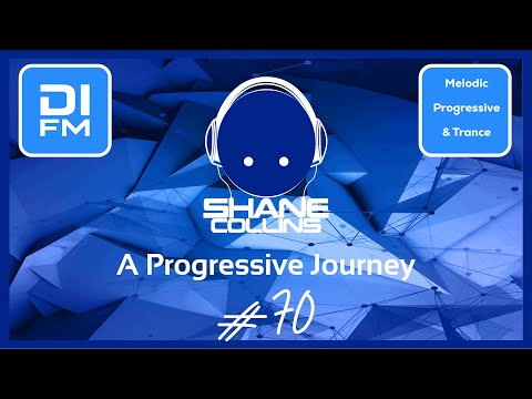 Best of Melodic | Progressive | Trance | Shane Collins – A Progressive Journey episode 70