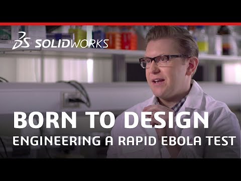 Born to Design: Diagnostics For All - Engineering a Rapid Ebola Test - SOLIDWORKS