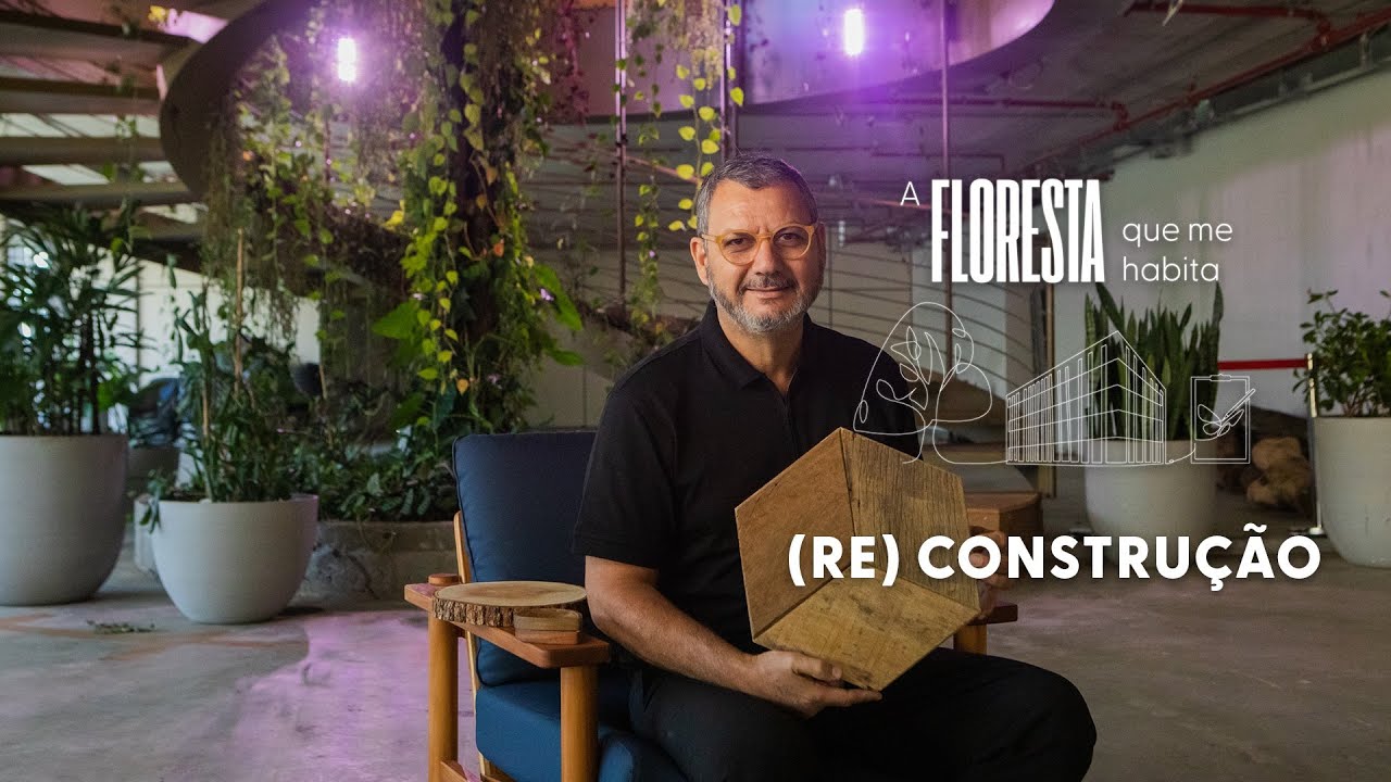 Floresta e (Re) Construção - Flavio Madeira