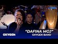 OXYGEN Band - Dafina moj