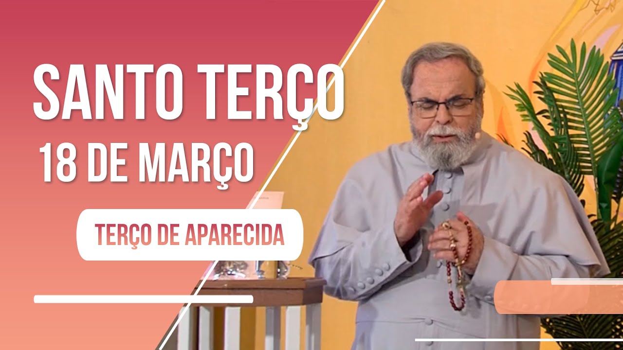 Terço de Aparecida com Pe. Antonio Maria - 18 de março de 2023 [Mistérios Gozosos]