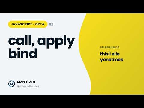 Javascript Orta Seviye: Fonksiyon Davranışları (call, apply, bind)