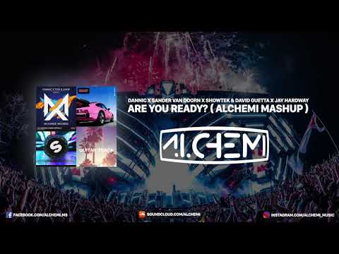 Dannic x Sander Van Doorn x Showtek & David Guetta x Jay Hardway - Are You Ready?   (Alchemi Mashup)