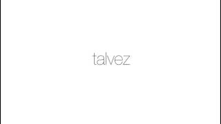 Talvez Music Video