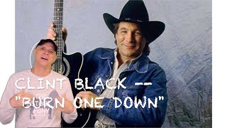 Clint Black -- Burn One Down  [REACTION/RATING]