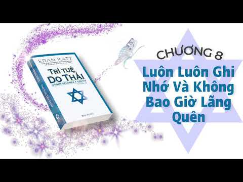 TRÍ TUỆ DO THÁI | Chương 8: Luôn Luôn Ghi Nhớ Và Không Bao Giờ Lãng Quên | Mạch's Channel