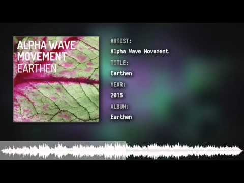 Alpha Wave Movement - Earthen