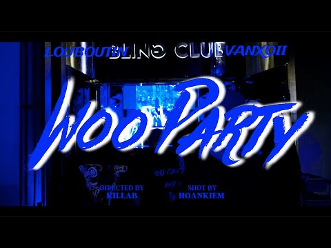 LOUBOUTIN - WOO PARTY ft VANXOII (Official MV)