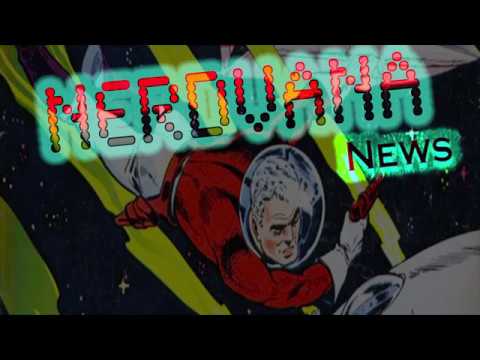Hey! Listen! Nerdvana News Episode #1
