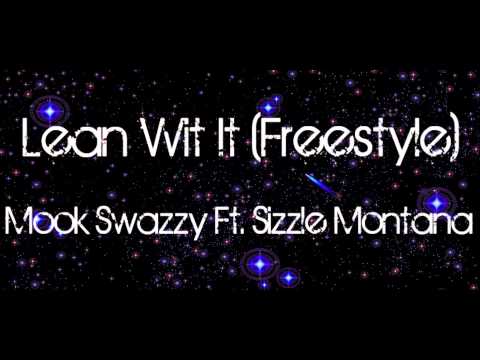 Lean Wit It (FREESTYLE) - Mook Swazzy Ft. Sizzle Montana