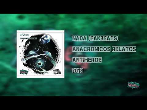 Nada (Fakbeats)/Anacrónicos Relatos - Antihéroe