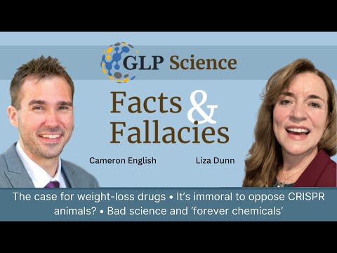 Science Facts & Fallacies: Weight-loss drugs; Immoral to oppose CRISPR animals? Forever chemicals