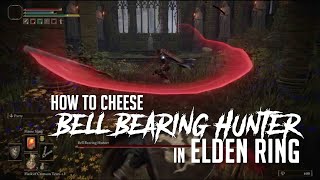 How to Cheese Bell Bearing Hunter at Church of Vows in Elden Ring (Easy Kill)